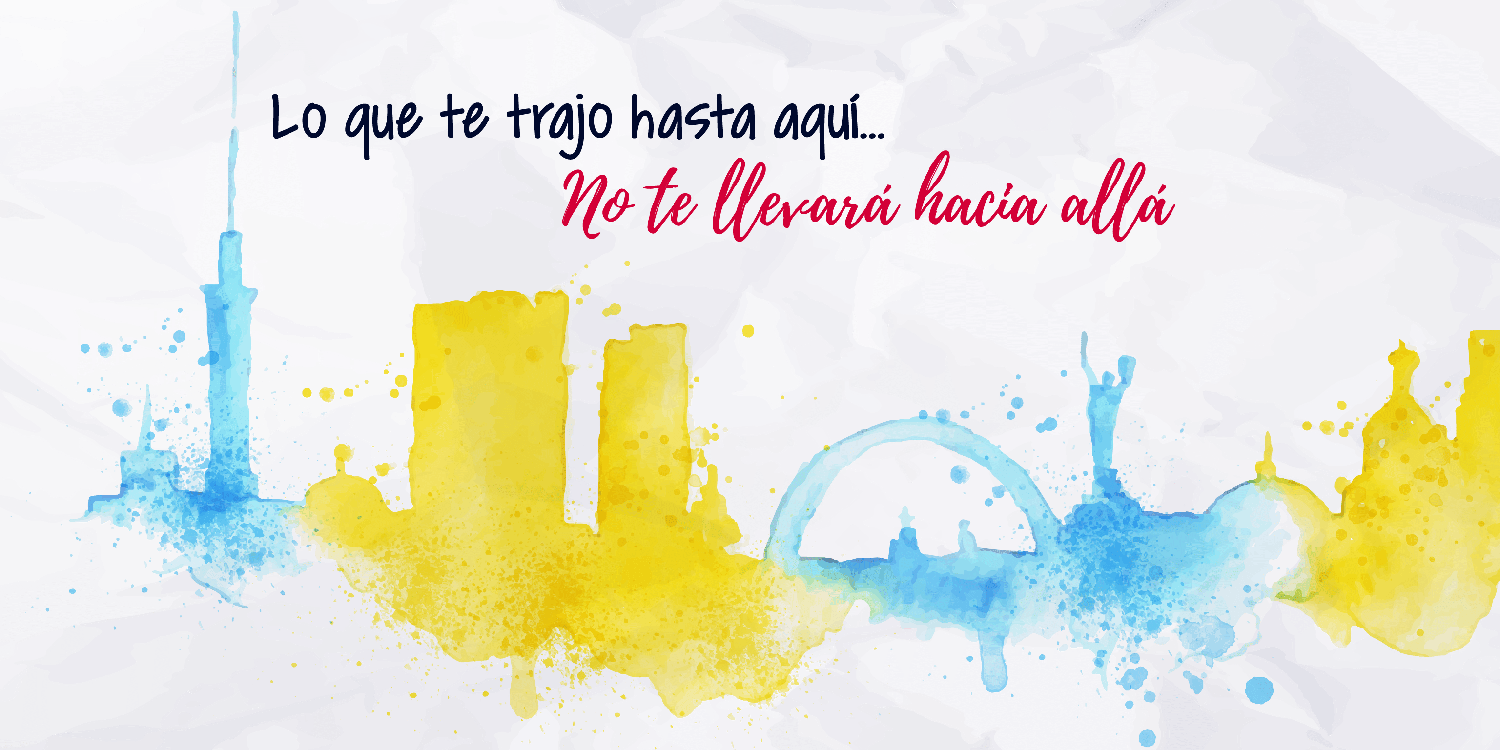 Lo que te trajo hasta aquí, no te llevará hacia allá - Alexandra Pontón -  Coach